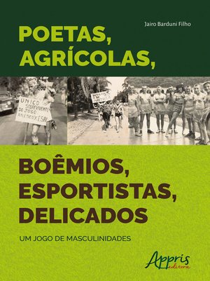 cover image of Poetas, Agrícolas, Boêmios, Esportistas, Delicados